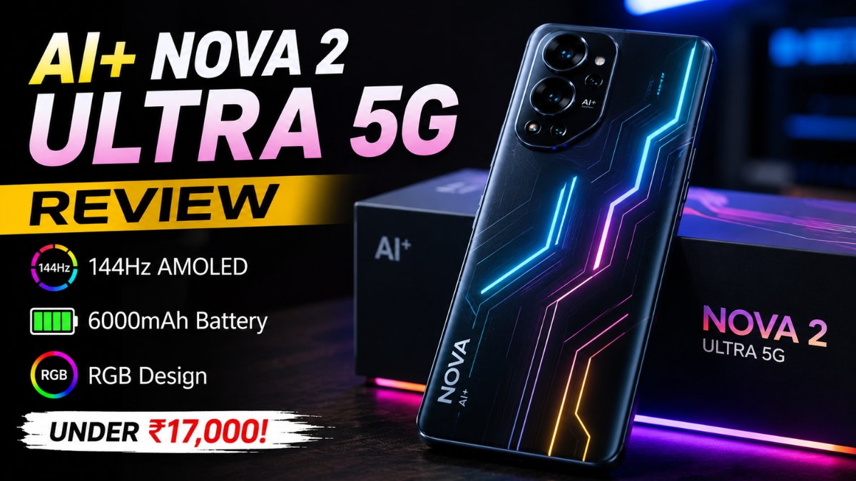 AI+ Nova 2 Ultra 5G: Could Be the Best Budget 5G Smartphone of 2026